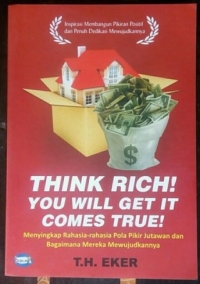 Think Rich! You Will Get it Comes True!