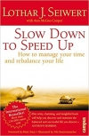 Slow Down To Speed Up Bagaiaman Mengatur Waktu Anda dan Menyeimbangkan Hidup Anda